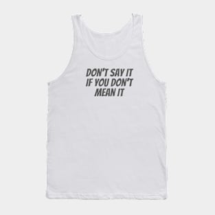 Don't Say It Tank Top